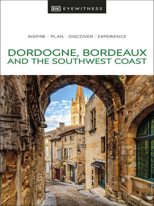 Title details for DK Eyewitness Dordogne, Bordeaux and the Southwest Coast by DK Travel - Available